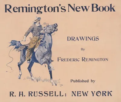 Remingtons New Book Drawings By Frederic Remington