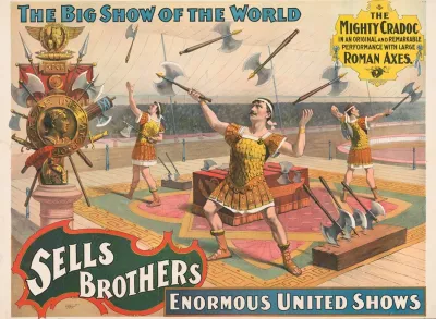 Sells Brothers Enormous United Shows The Mighty Cradoc With Large Roman Axes