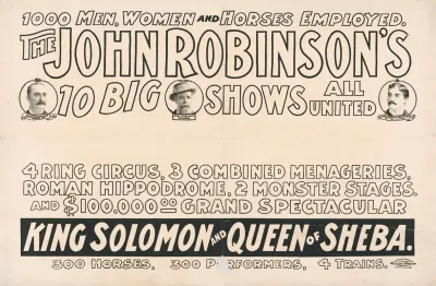 The John Robinsons 10 Big Shows All United 1000 Men Women Horses Employed 4 Ring Circus 2 Monster Stages 4 Trains