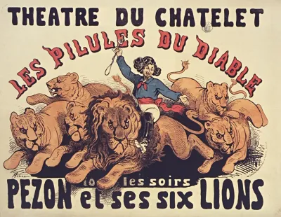 Theatre Du Chatelet Les Pilules Du Diable Tous Les Soirs Pezon Et Ses Six Lions