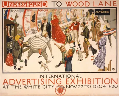 Underground To Wood Lane International Advertising Exhibition At The White City Nov 29 To Dec 4 1920
