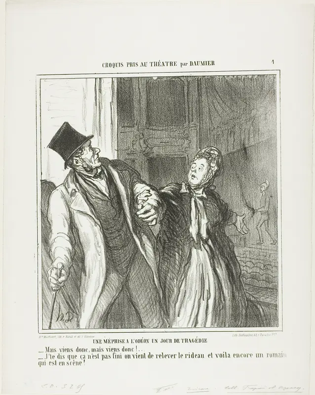 A Misapprehension at the Odeon, on a Day of Drama. “- Come on, come on let's go! - I am telling you it's not finished. The curtain has gone up again and there is still Roman on the stage,” plate 4 from Croquis Pris Au Théatre par Daumier
