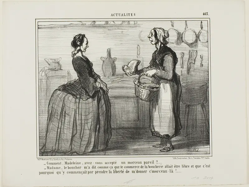 “- Madeleine, how could you ever accept a piece of meat like this one? - Madame, the butcher told me that the meat commerce will be free, therefore he took the liberty of giving me this piece,” plate 463 from Actualités