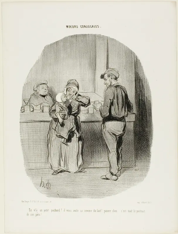 “Regular little drunk, he is!... he swallows it down like milk! Poor little darling... he is just like his father!,” plate 42 from Moeurs Conjugales