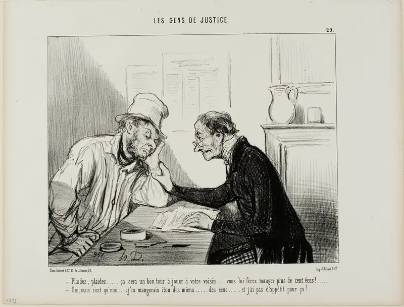 “- Sue him.....sue him..... That would be a good trick to play on your neighbour... it would eat up all his savings, at least 100 écus.... - Yes but I would also have to eat into my savings and I really have no appetite for that....,” plate 29 from L