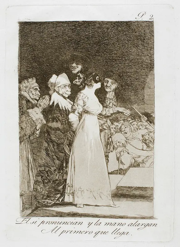 They Say 'Yes' and Give Their Hand to the First Comer, plate two from Los Caprichos