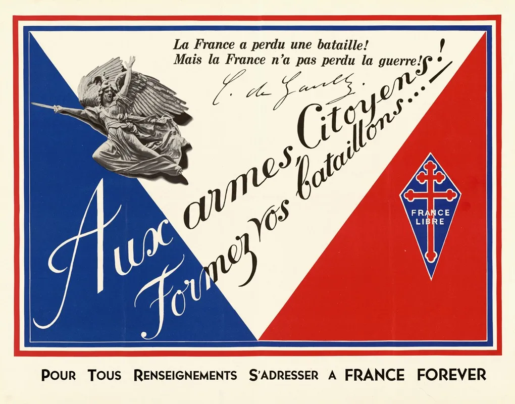 La France A Perdu Une Bataille Mais La France Na Pas Perdu La Guerre Aux Armes Citoyens Formez Vos Bataillons