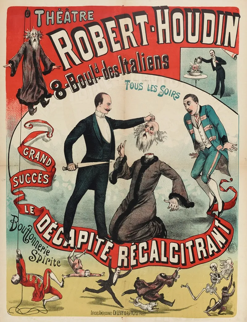 Theatre Robert Houdin 8 Bould Des Italiens Tous Les Soirs Grand Succes Le Decapite Recalcitrant Bouffonnerie